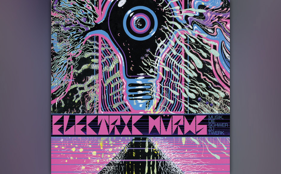 Platz 4: Electric Würms - MUSIK, DIE SCHWER ZU TWERK

Kopftanzmusik: Die Flaming Lips treffen Linear Downfall zur Acid-Pa...