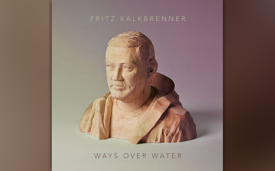 Fritz Kalkbrenner - WAYS OVER WATER
