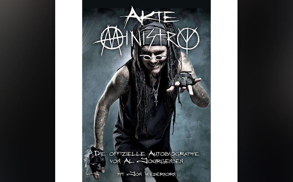 >>>  Al Jourgensen mit Jon Wiederhorn AKTE MINISTRY – DIE OFFIZELLE BIOGRAPGIE VON AL JOURGENSEN