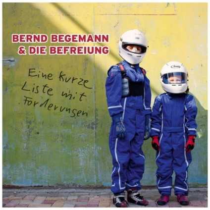 Bernd Begemann & Die Befreiung – EINE KURZE LISTE MIR FORDERUNGEN