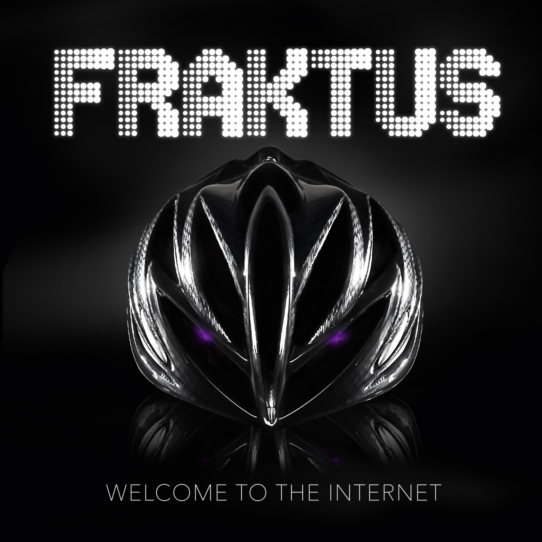 Fraktus – WELCOME TO THE INTERNET
