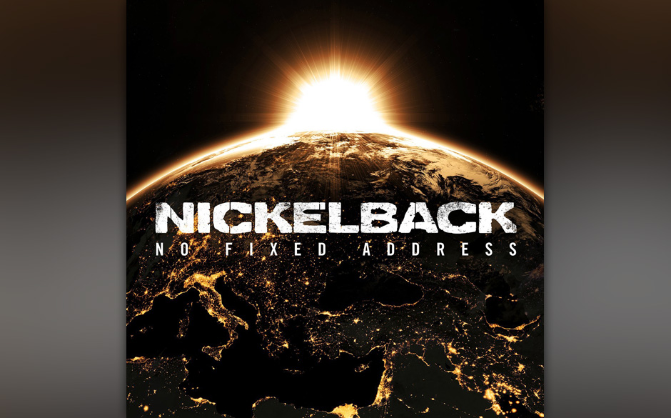 Platz 8: Nickelback - NO FIXED ADDRESS