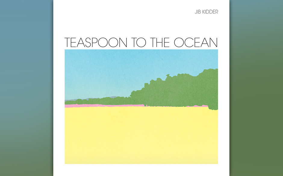 Jib Kidder - TEASPOON TO THE OCEAN