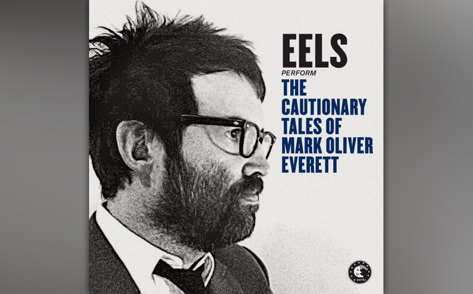 57. Eels - THE CAUTIONARY TALES OF MARK OLIVER EVERETT