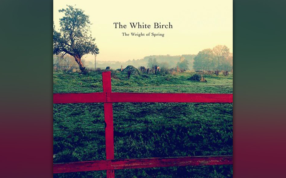 The White Birch - THE WEIGHT OF SPRING