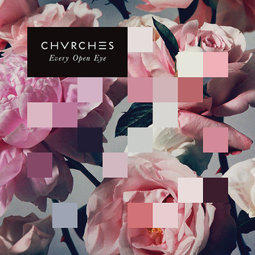 CHVRCHES_EveryOpenEye.jpg