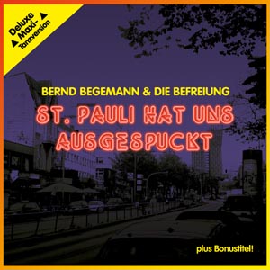 Bernd Begemann & Die Befreiung – ST. PAULI HAT UNS AUSGESPUCKT: Black Friday exklusiv VÖ + 3 B-Seiten, davon 2 non-albu...