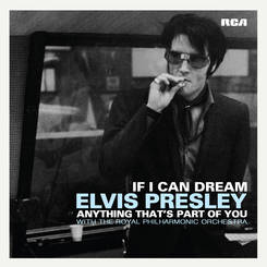 Elvis Presley – IF I CAN DREAM/ANYTHING THAT'S PART OF YOU