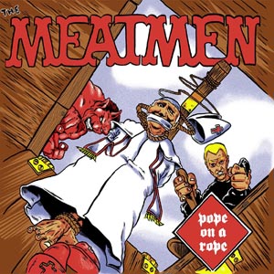 Meatmen – POPE ON A ROPE