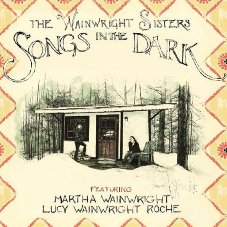 The Wainwright Sisters: Songs In The Dark (Kritik & Stream ...