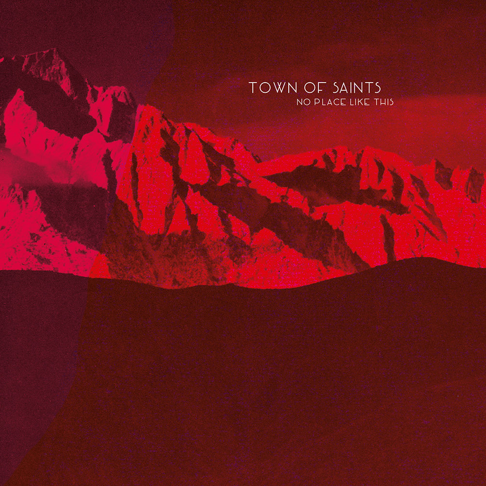 Town Of Saints - NO PLACE LIKE THIS (1.4.)