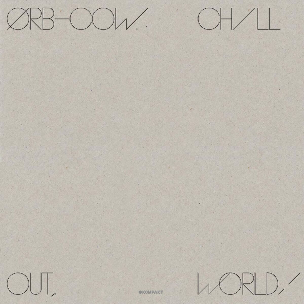 The Orb – COW / CHILL OUT, WORLD!, VÖ: 14.10.2016
