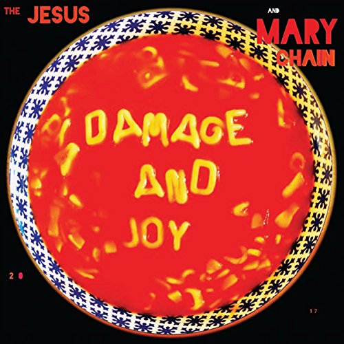 The Jesus and Mary Chain – DAMGE & JOY; VÖ: 24.03.2017
