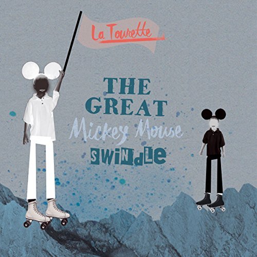 la-tourette-the-great-mickey-mouse-swindle