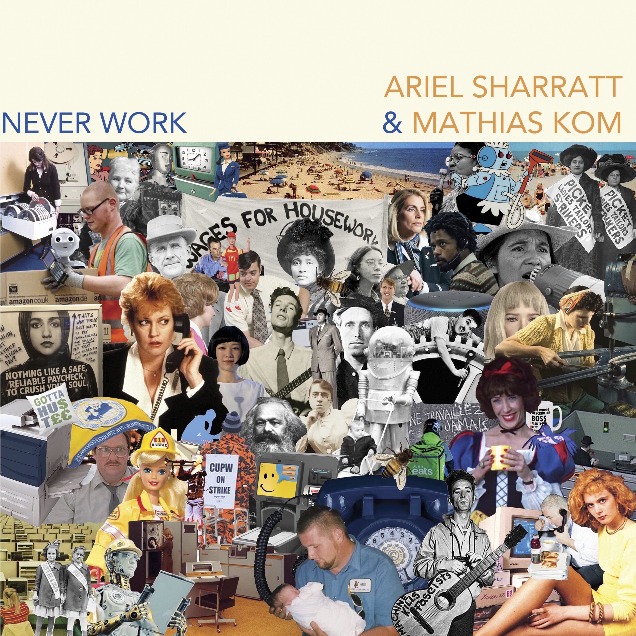 Ariel Sharratt & Mathias Kom: Never Work