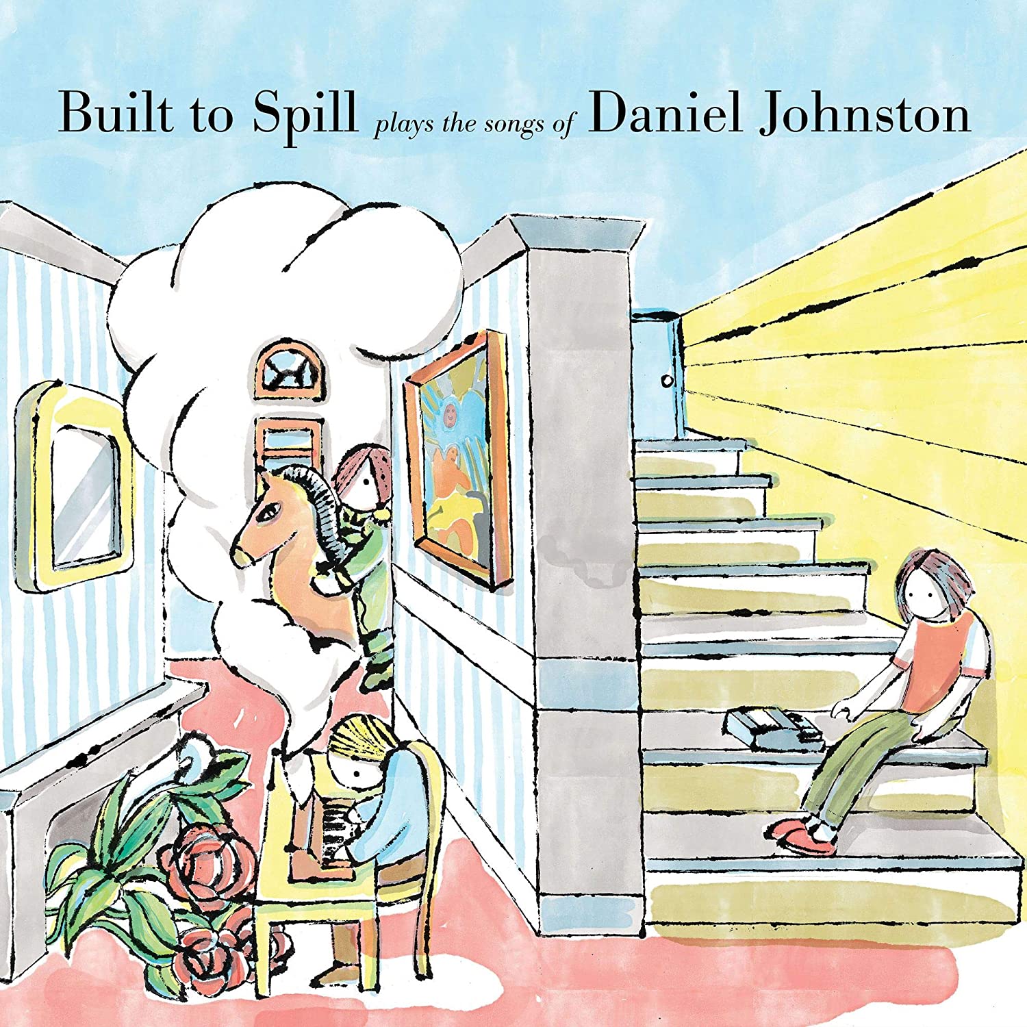 Built To Spill  -Built To Spill Plays The Songs of Daniel Johnston