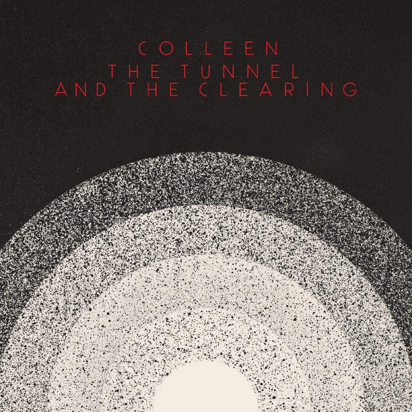 Colleen - The Tunnel And The Clearing