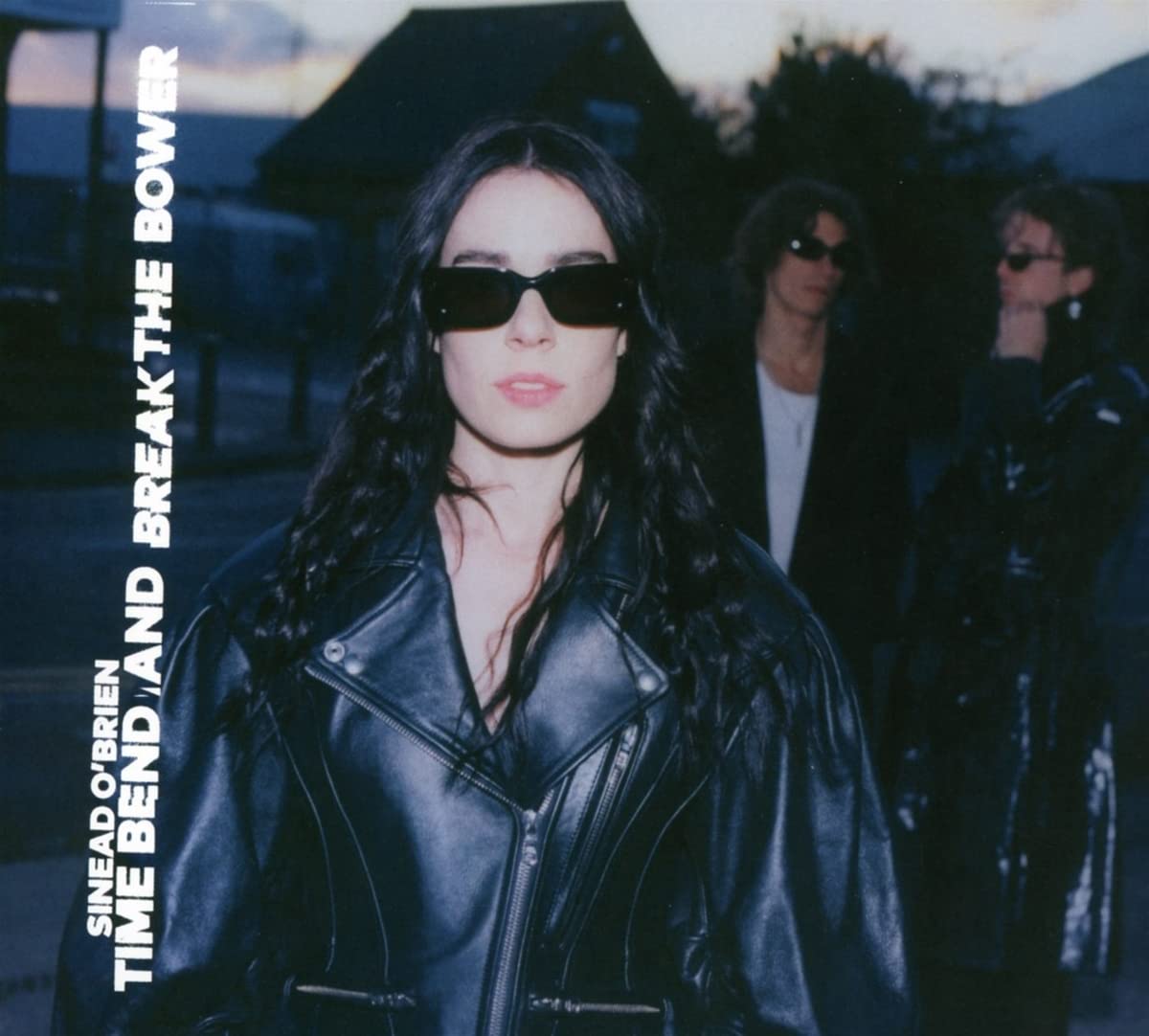 Sinead O’Brien - Time Bend And Break The Bower