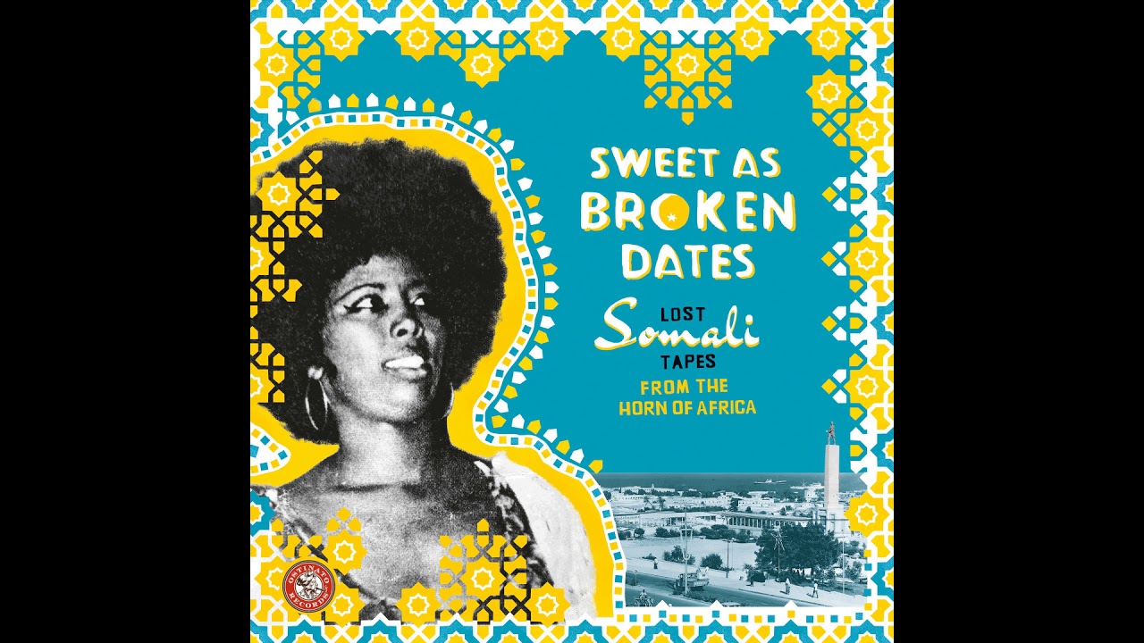 SWEET AS BROKEN DATES: „Lost Somali Tapes from the Horn of Africa“.