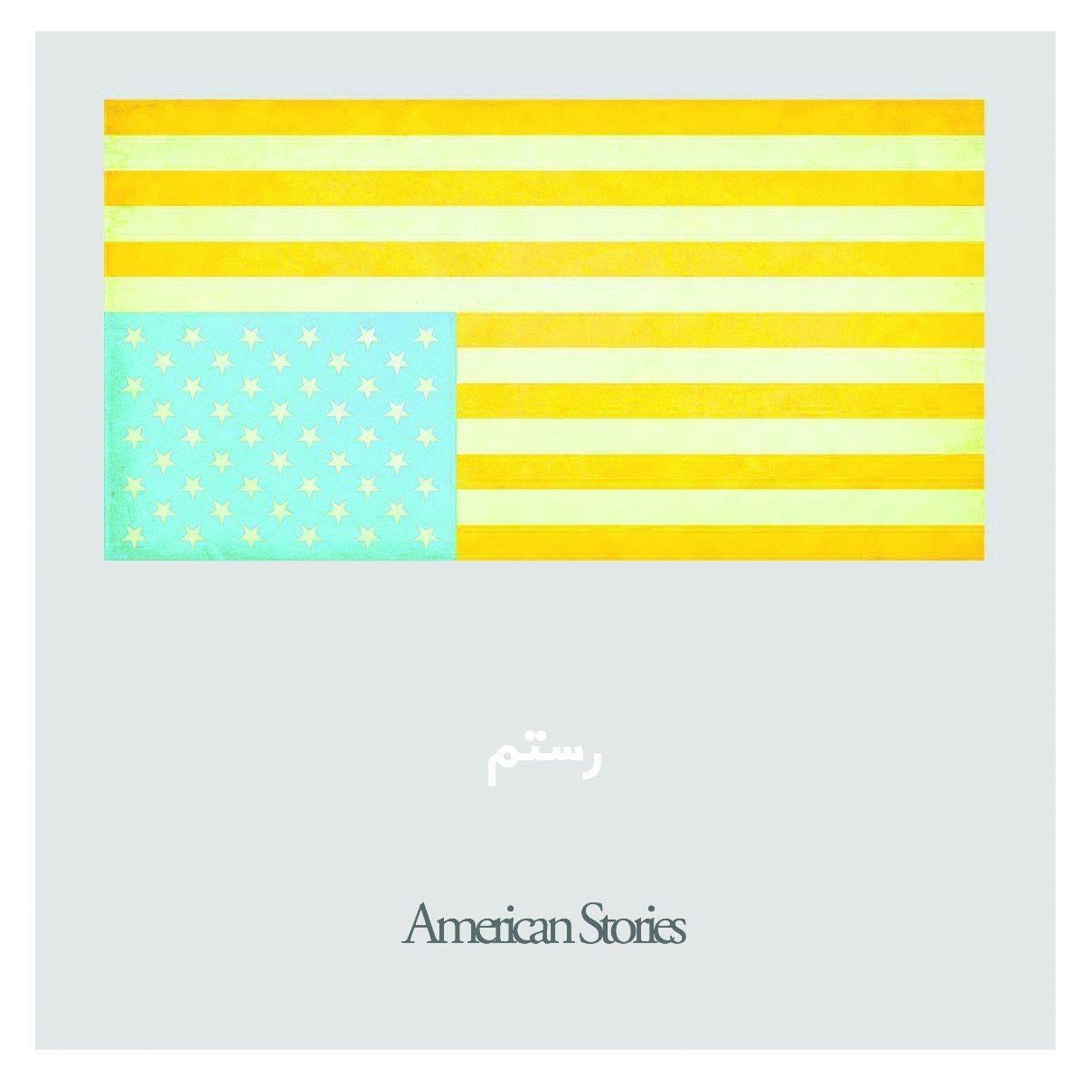 Rostam - AMERICAN STORIES