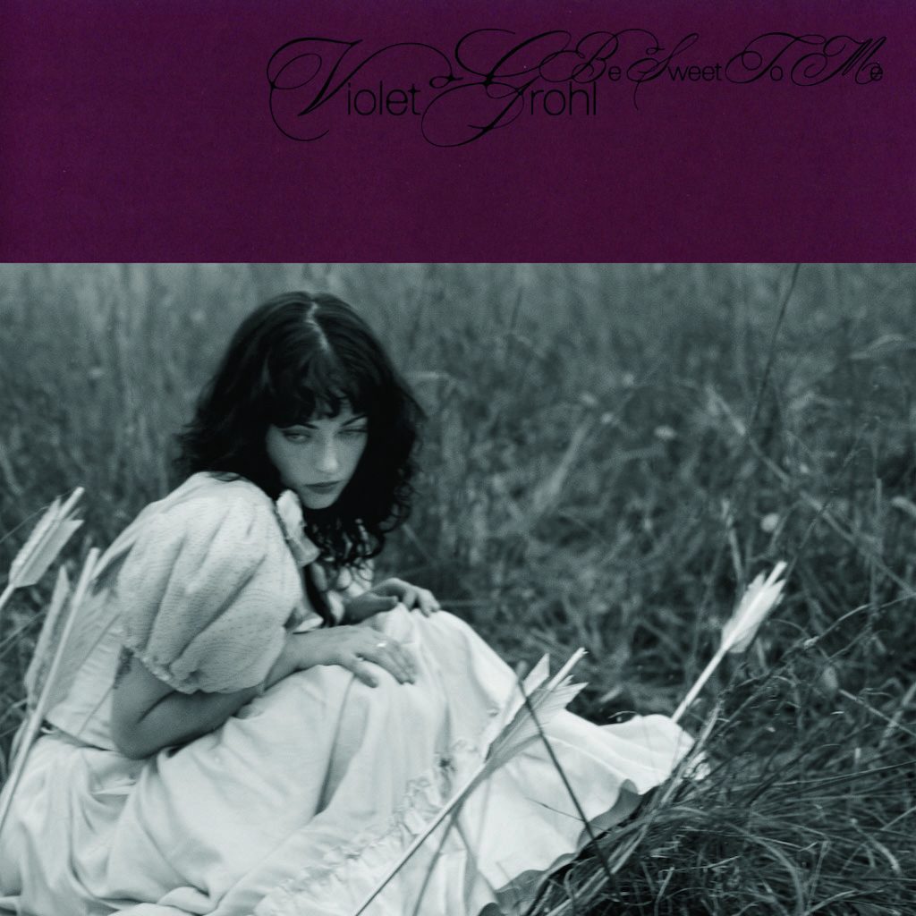 Violet Grohl - BE SWEET TO ME