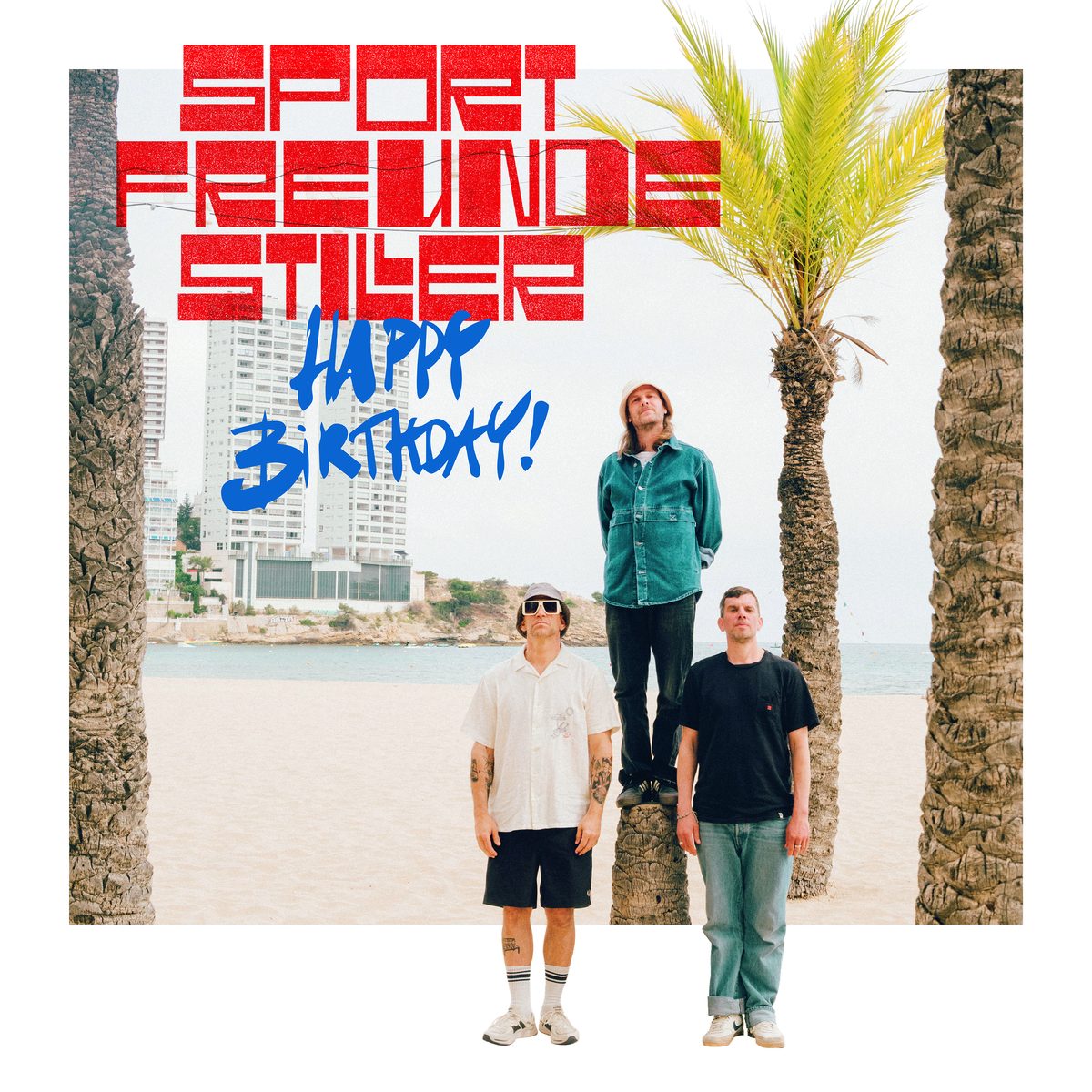 Sportfreunde Stiller - HAPPY BIRTHDAY